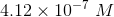 4.12 x 10-7 M