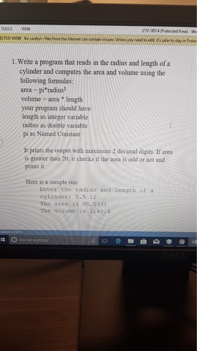 OOLSVIEW 215710514 (ratected View) Wo CTED VIEW Beca 1. Write a program that reads in the radius and length of a cylinder and