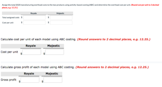 Assign the total 2020 manufacturing overhead costs to the two products using activity-based costing (ABC) and determine the o