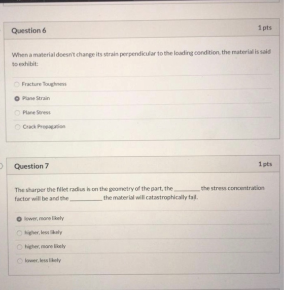 Question 6 1 pts When a material doesnt change its strain perpendicular to the loading condition, the material is said to ex