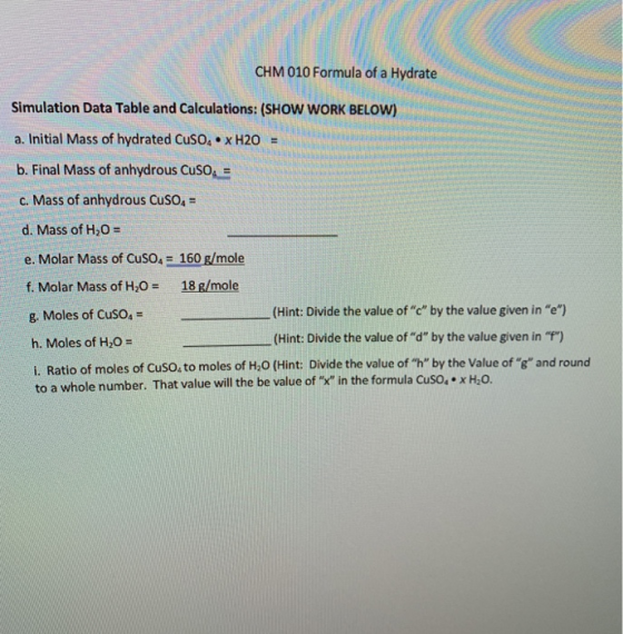 CHM 010 Formula of a Hydrate Simulation Data Table and Calculations: (SHOW WORK BELOW) a. Initial Mass of hydrated Cuso. . x
