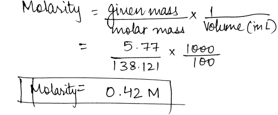 Molanity-en malar mass uen mass Volume Cm L 5.77 X 138.12 0.42 M