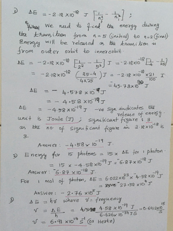 D 222 DE = -2.18 X1018 J Feth ; And we need to find the energy during the transition from n= 5 (initial) to n=2(final). Energ