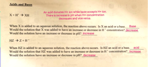 Acids and Bases X+H* → XH An acid donates H+ ion while base accepts H+ ion. There is increase in pH when H+ concentration dec