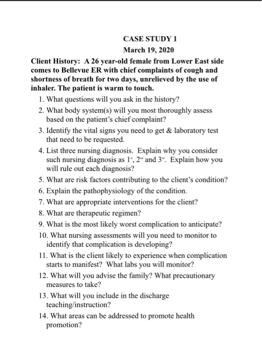 CASE STUDY 1 March 19, 2020 Client History: A 26 year-old female from Lower East side comes to Bellevue ER with chief complai