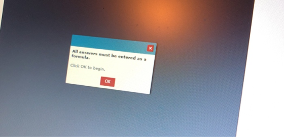 All answers must be entered as a formula. Click OK to begin. OK