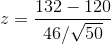 z=\frac{132-120 }{ 46 /\sqrt{50}}