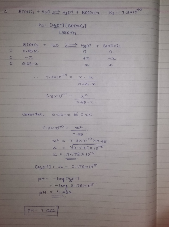 a BCOH)3 + H20 H3O+ + BOCOH)2. kq- 7-3x10 ka= [H3O+][BO(OH)2] [BLOH)3 H₂O = BCOH)3 + 0.65M. H₃O+ + BOLOH)2 HOW + +20 0.65-x.
