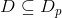 D\subseteq D_p