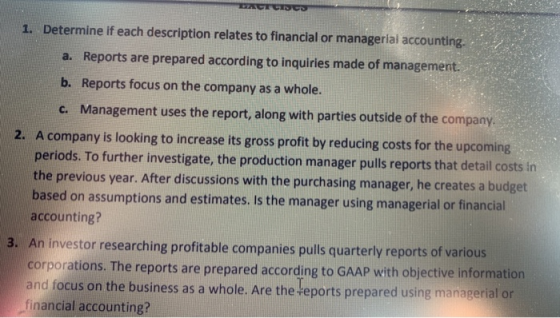 AUT CISCO 1. Determine if each description relates to financial or managerial accounting a. Reports are prepared according to