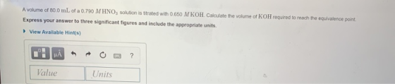 A volume of 80.0 mL of a 0.790 M HNO Calculate the volume of KOH required to reach the equlvalence point. solution is titrate