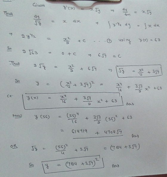 Ginen 1(2) I Jy > du x59 doc y te dy - J x dx = 2 y Y2 + c o using y (6) = 63 a 563 = o + C u =c Thus - x + 657 -> Jy 쯤 + 357
