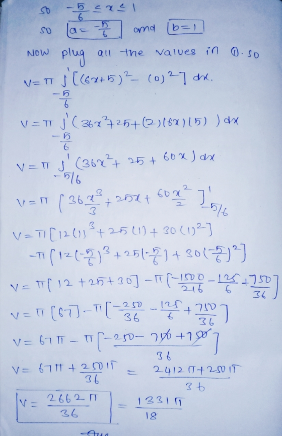b=1 NOW all the 5571 so [a=7 - - 1 and plug values in 0. so v=1 j[(6x+5) 2_ (0)27 an. -8 V = T j ( 36x+25+(2)18X115) ) dx - D