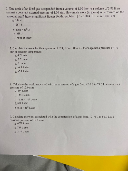 6. One mole of an ideal gas is expanded from a volume of 1.00 liter to a volume of 3.83 liters against a constant extemal pre