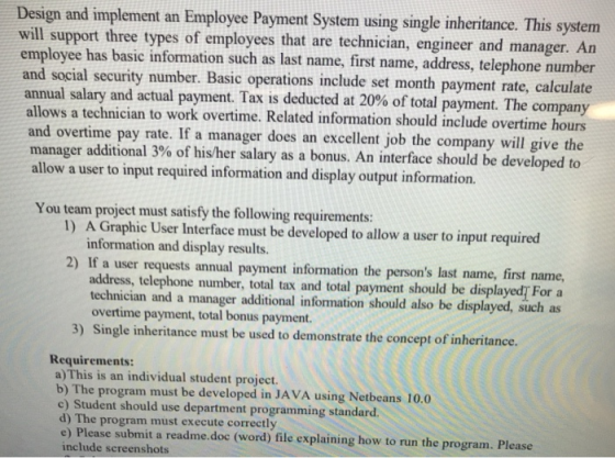 Design and implement an Employee Payment System using single inheritance. This system will support three types of employees t