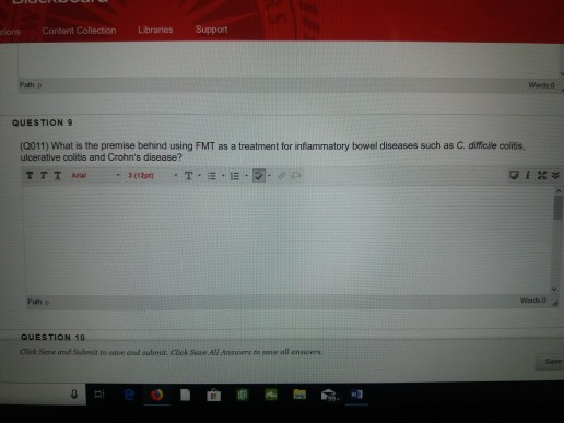 tons Content Collection Libraries Support Path QUESTION 9 (0011) What is the premise behind using FMT as a treatment for infl