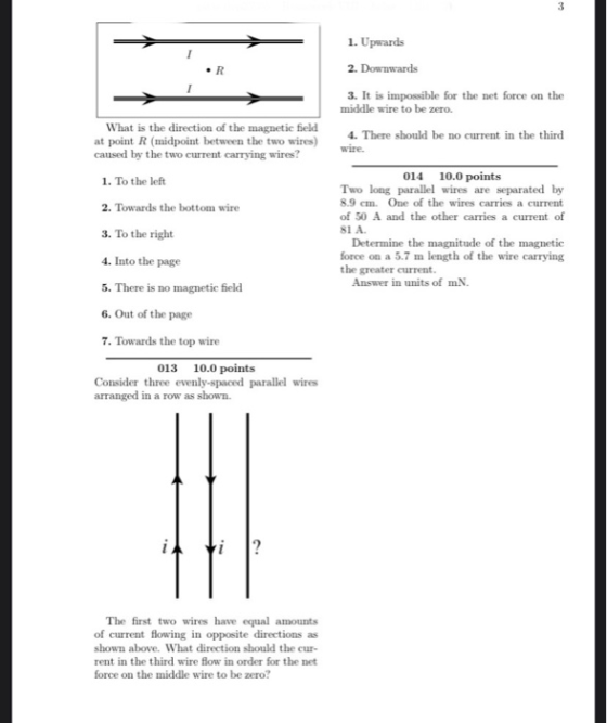 3 •R What is the direction of the magnetic field at point R (midpoint between the two wires) caused by the two current carryi