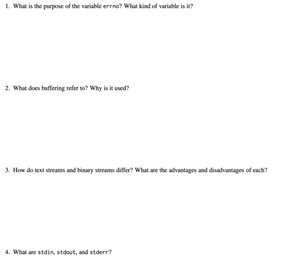 1. What is the purpose of the variable errno? What kind of variable is it? 2. What does buffering refer to? Why is it used? 3