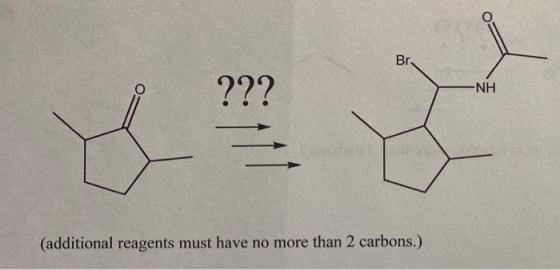 Br ??? -NH (additional reagents must have no more than 2 carbons.)