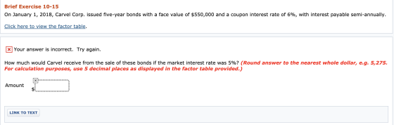 Brief Exercise 10-15 On January 1, 2018, Carvel Corp. issued five-year bonds with a face value of $550,000 and a coupon inter