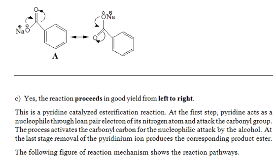 ONa NaO c) Yes, the reaction proceeds in good yield from left to right. This is a pyridine catalyzed esterification reaction.