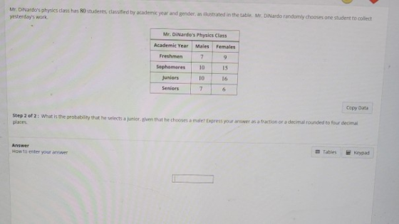 Mr. DiNardos physics class has 80 students,dassified by academic year yesterdays work r and gender, as illustrated in the ta
