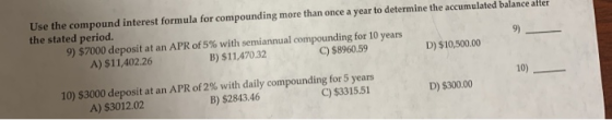 Use the compound interest formula for compounding more than once a year to determine the accumulated balance after the stated