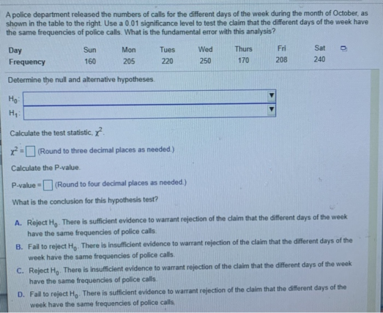 A police department released the numbers of calls for the different days of the week during the month of October, as shown in