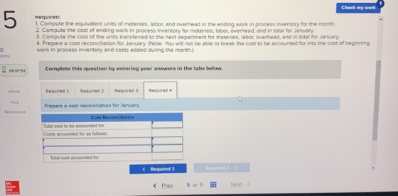 5 Check my work Required: 1. Compute the equivalent units of materials, labor, and overhead in the ending work in process inv