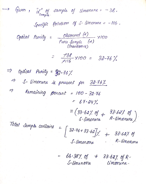 ---> Given, ã of sample of limonine = -38. Sample Specific Rotation of s- limonene = -116, Optical Pwrity = Obsewed (a)__ 71