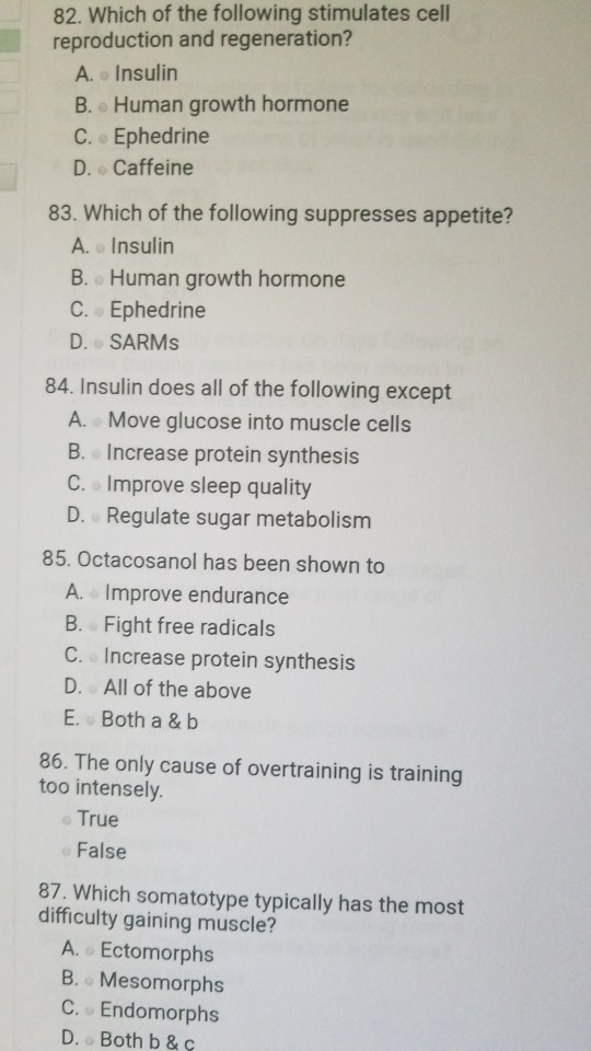 82. Which of the following stimulates cell reproduction and regeneration? A. Insulin B. Human growth hormone C. Ephedrine D.