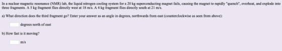 In a nuclear magnetic resonance (NMR) lab, the liquid nitrogen cooling system for a 20 kg superconducting magnet fails, causi