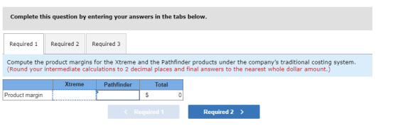 Complete this question by entering your answers in the tabs below. Required 1 Required 2 Required 3 Compute the product margi