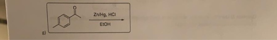 Zn/Hg, HCI EtOH