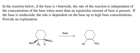 In the reaction below, if the base is t-butoxide, the rate of the reaction is independent of the concentration of the base wh