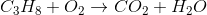 C_3H_8+O_2 \rightarrow CO_2+H_2O