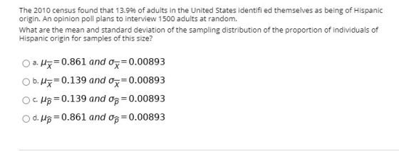 The 2010 census found that 13.9% of adults in the United States identified themselves as being of Hispanic origin. An opinion