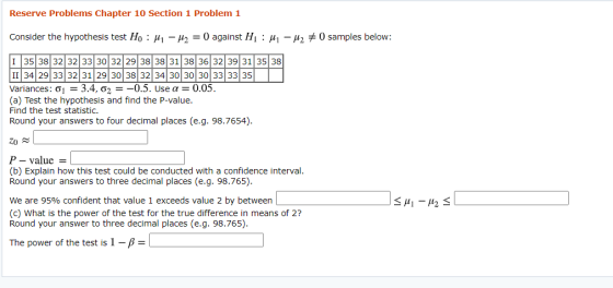 Reserve Problems Chapter 10 Section 1 Problem 1 Consider the hypothesis test HO : H1 – H2 = 0 against Hi : H1 – 42 7 0 sample