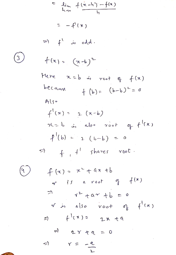 lim trech)-f(x) no = -f(x) =) is odd. f(x)= (x-b)? Here aab is root of f(x) because t (6)= (b-b]²=0 Also f(x) = 2 (x-b] x=b