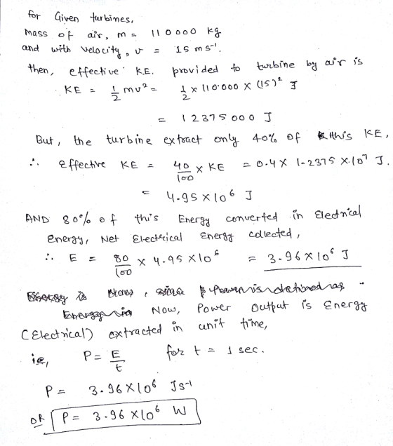 for Giyen ubines, mass of afr. then 12275000 J But , he turbine ex et omg 40% of HNS ke, AND 80% ths Energy converte İngedŃal eneỡi , Net Electrical energa collecte Go celectmt.ђ extracted m unit the mca nCni 1S. 3.96 ΧΙρί Js_1