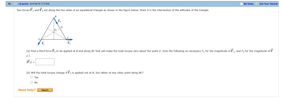 15. My Notes + Ask Your Teacher + -12 points SerPSET9 11.P.009. Two forces F1 and F2 act along the two sides of an equilatera