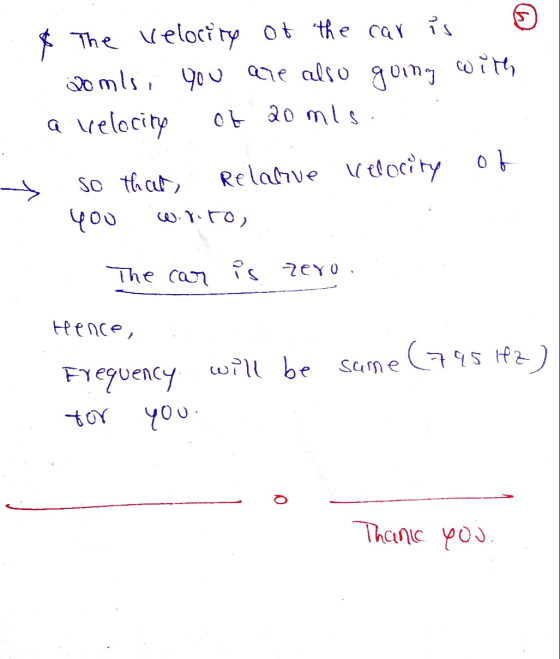 5 with The Velocity of the car is Domis, you are also going a velocity of 20mis. so that Relative Velocity of you wor.ro, The