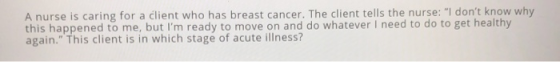 A nurse is caring for a client who has breast cancer. The client tells the nurse: I dont know why this happened to me, but