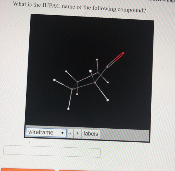 What is the IUPAC name of the following compound? +labels wireframe