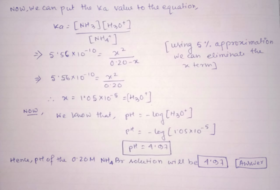 Now, we can put the ka value to the equation, => ka=[NH 3] [H3O+] - [NHAT 556*10-10 = x² 0. 20-2 5.56810-10 = x² I using 5%