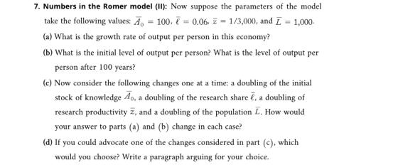 7. Numbers in the Romer model (Il): Now suppose the parameters of the model take the following values: A 100. 0.06, 1/3,000,