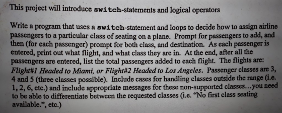 Thi s project will introduce switch-statements and logical operators Write a program that uses a switch-statement and loops t