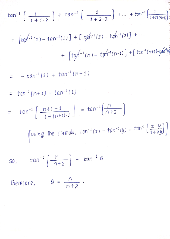 1 + tan- 1 + ... + ton- tan-11 1 I1 +1.2 1 +2.3 (1+ n(n+1)] ton- ( 1413 ) + tan (4:23) +-. *ter (itinima) = [ta6-4(2)- tan