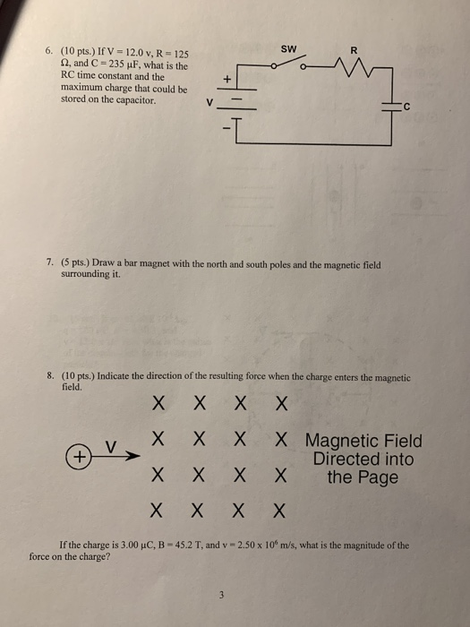 SW 6. (10 pts.) If V = 12.0 v, R-125 12, and C = 235 uF, what is the RC time constant and the maximum charge that could be st