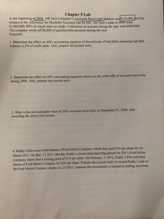 Chapter 5 Lab At the beginning of 2004. AB Tech Companys Accounts Receivable balance was $110,000, and the balance in the Al
